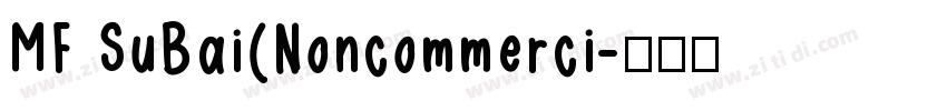 MF SuBai(Noncommerci字体转换